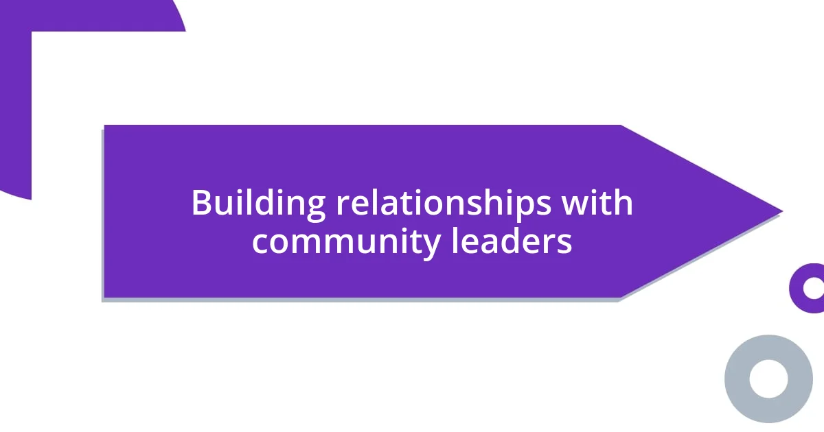 Building relationships with community leaders